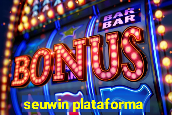 seuwin plataforma